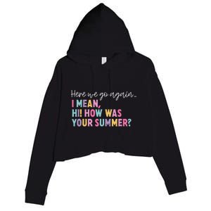 Here We Go Again I Mean Hi How Was Your Summer Secretary Crop Fleece Hoodie