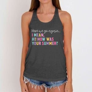 Here We Go Again I Mean Hi How Was Your Summer Secretary Women's Knotted Racerback Tank