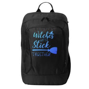 Halloween Witches Gotta Stick Together Funny Familly Tee Gift City Backpack