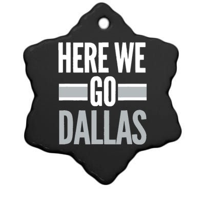 Here We Go Dallas Funny Dallas Here We Go Fan Ceramic Star Ornament