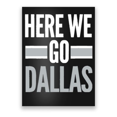 Here We Go Dallas Funny Dallas Here We Go Fan Poster