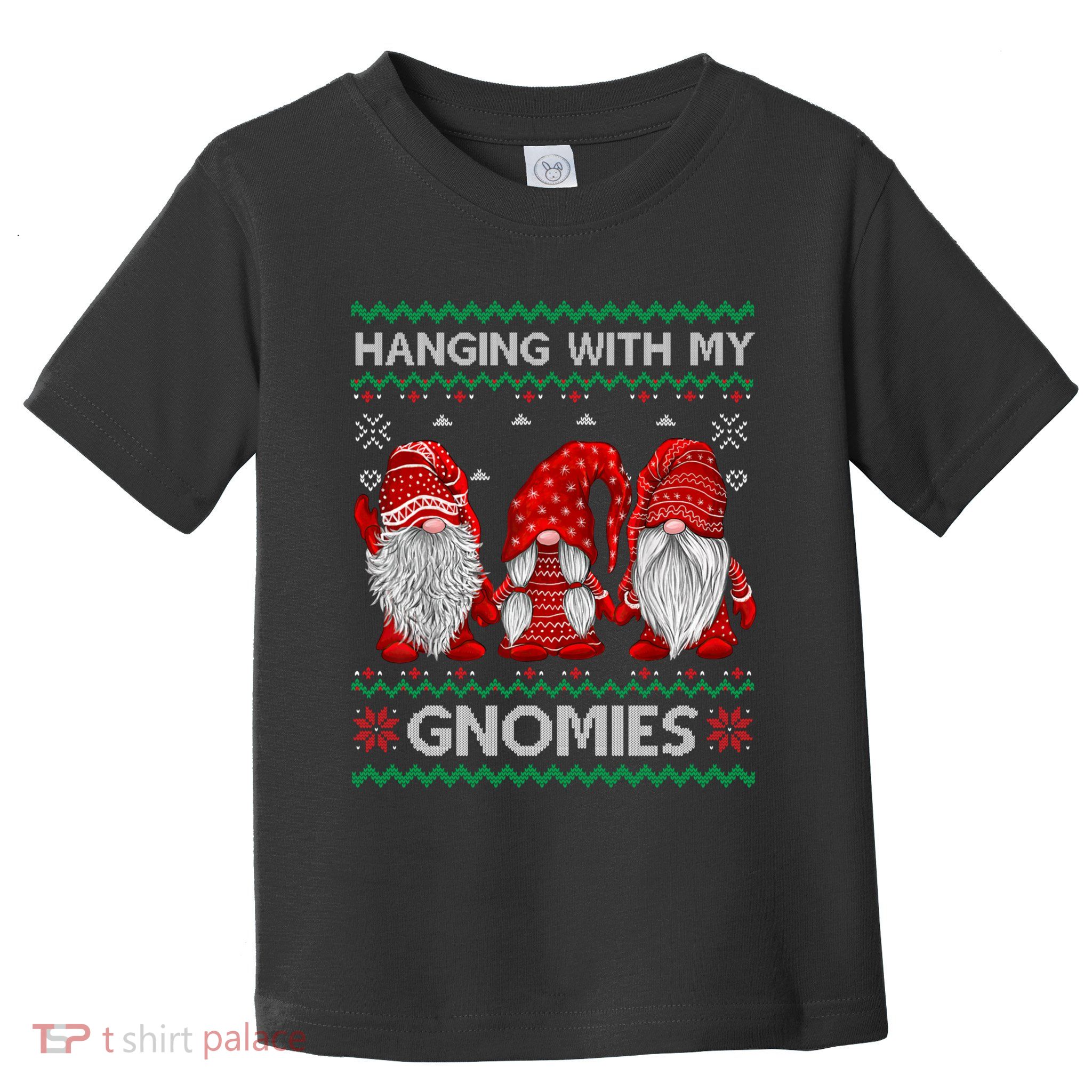 Hanging With Gnomies Ugly Gnomes Christmas Toddler T-Shirt