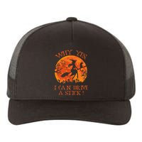 Halloween Witch Gifts Why Yes Actually I Can Drive A Stick Yupoong Adult 5-Panel Trucker Hat