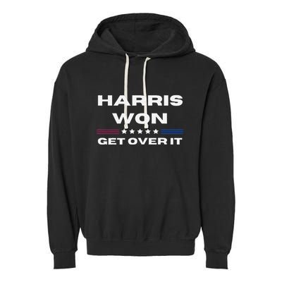 Harris Won Get Over It Patriotic Kamala Harris Funny Garment-Dyed Fleece Hoodie