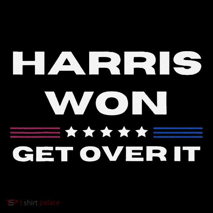 Harris Won Get Over It Patriotic Kamala Harris Funny Tall T-Shirt