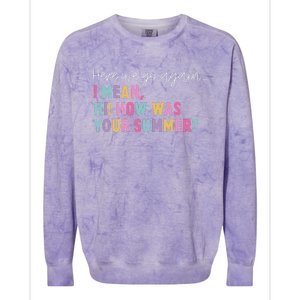 Here We Go Again I Mean Hi! How Was Your Summer Student Colorblast Crewneck Sweatshirt