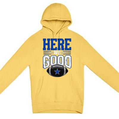 Here We Go Dallas Premium Pullover Hoodie