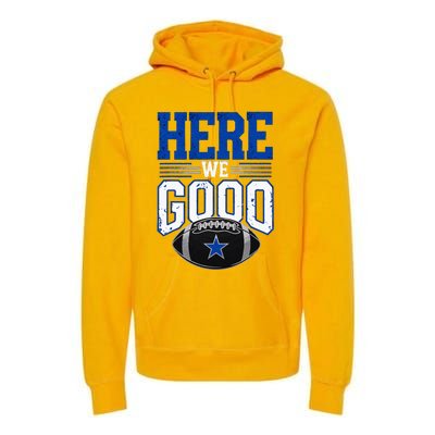 Here We Go Dallas Premium Hoodie