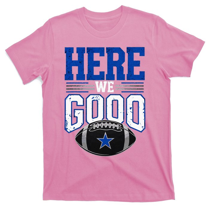 Here We Go Dallas T-Shirt