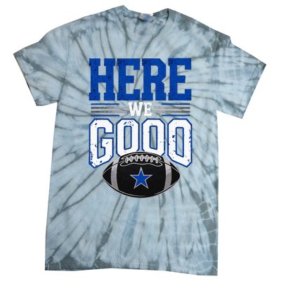 Here We Go Dallas Tie-Dye T-Shirt