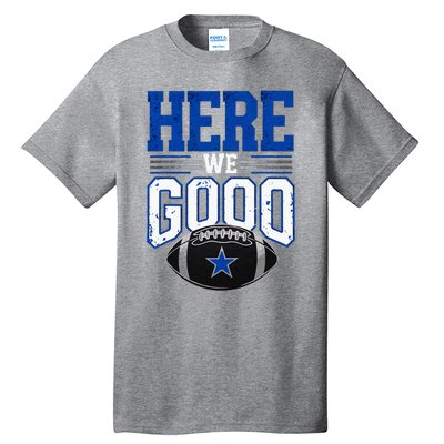 Here We Go Dallas Tall T-Shirt