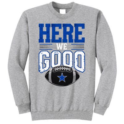 Here We Go Dallas Tall Sweatshirt