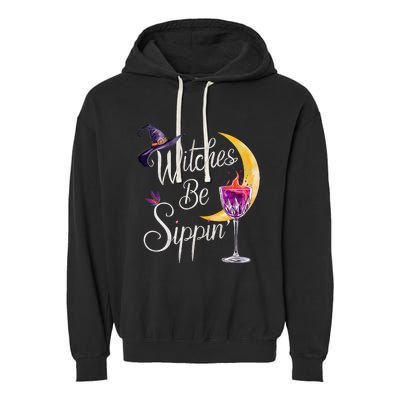 Halloween Wine Glass Witches Be Sippin Funny Drinking Wine Garment-Dyed Fleece Hoodie