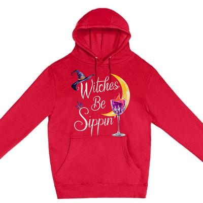 Halloween Wine Glass Witches Be Sippin Funny Drinking Wine Premium Pullover Hoodie