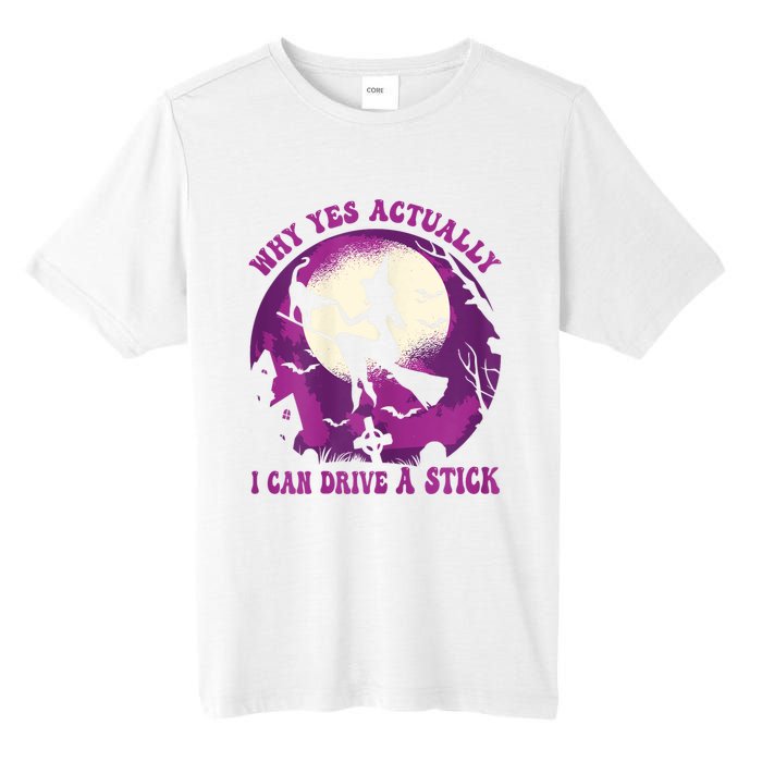 Halloween Witch Gifts Why Yes Actually I Can Drive A Stick Tall Fusion ChromaSoft Performance T-Shirt