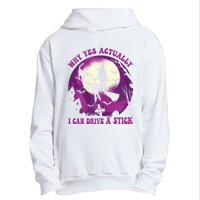 Halloween Witch Gifts Why Yes Actually I Can Drive A Stick Urban Pullover Hoodie