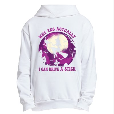 Halloween Witch Gifts Why Yes Actually I Can Drive A Stick Urban Pullover Hoodie