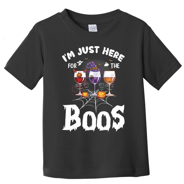 Halloween Wine Glasses Of Wine IM Just Here For The Boos Toddler T-Shirt