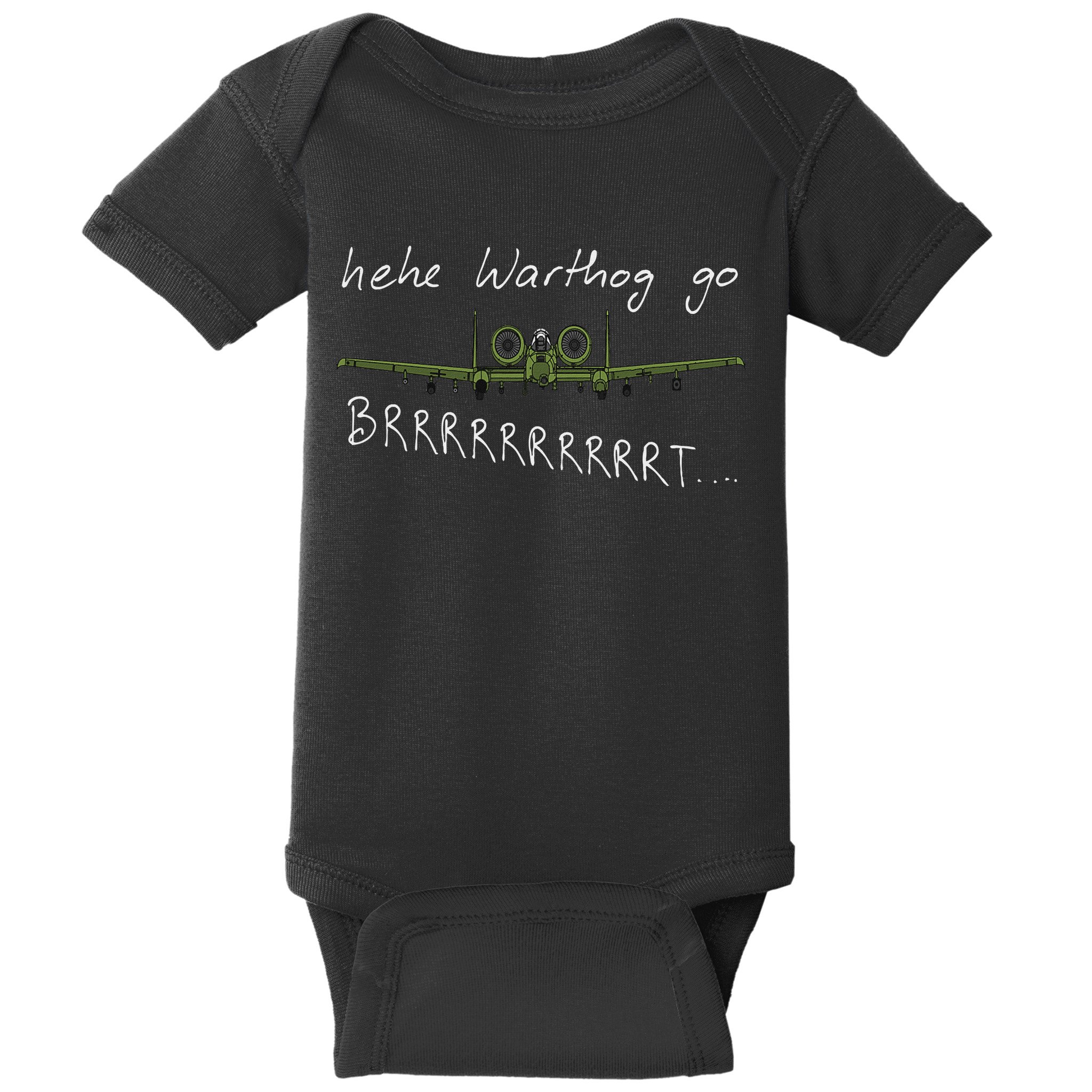 Hehe Warthog Go Brrrrrrrrt A 10 Thunderbolt Ii Military Jet Baby Bodysuit