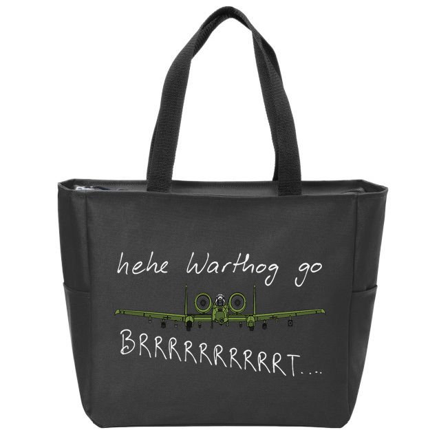 Hehe Warthog Go Brrrrrrrrt A 10 Thunderbolt Ii Military Jet Zip Tote Bag