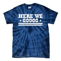 Here We Go Dallas Football Tie-Dye T-Shirt