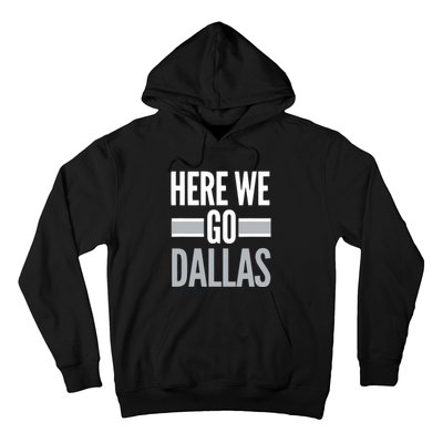 Here We Go Dallas Funny Dallas Here We Go Hoodie