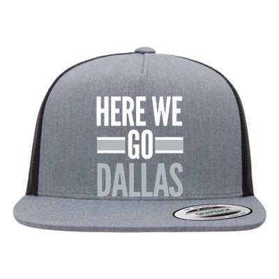 Here We Go Dallas Funny Dallas Here We Go Flat Bill Trucker Hat