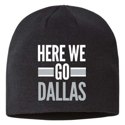 Here We Go Dallas Funny Dallas Here We Go Sustainable Beanie