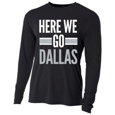 Here We Go Dallas Funny Dallas Here We Go Cooling Performance Long Sleeve Crew