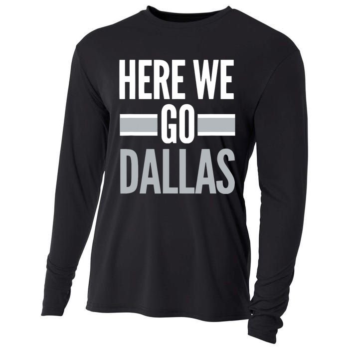 Here We Go Dallas Funny Dallas Here We Go Cooling Performance Long Sleeve Crew