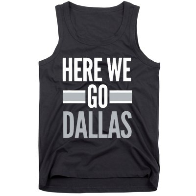 Here We Go Dallas Funny Dallas Here We Go Tank Top