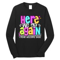 Here We Go Again I Mean Welcome Back Teacher Back To School Long Sleeve Shirt