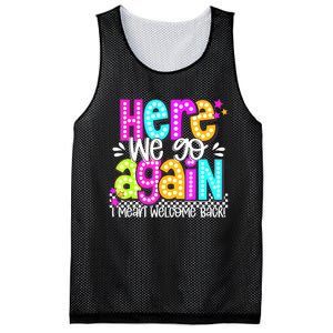 Here We Go Again I Mean Welcome Back Teacher Back To School Mesh Reversible Basketball Jersey Tank