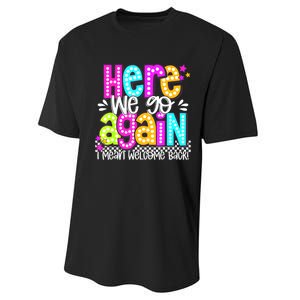 Here We Go Again I Mean Welcome Back Teacher Back To School Performance Sprint T-Shirt