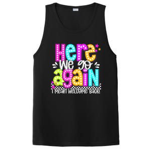 Here We Go Again I Mean Welcome Back Teacher Back To School PosiCharge Competitor Tank