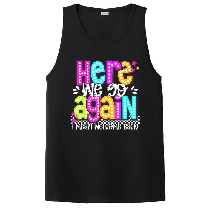 Here We Go Again I Mean Welcome Back Teacher Back To School PosiCharge Competitor Tank