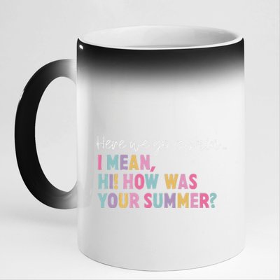 Here We Go Again I Meanhi How Was Your Summer 11oz Black Color Changing Mug