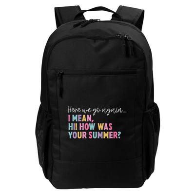Here We Go Again I Meanhi How Was Your Summer Daily Commute Backpack