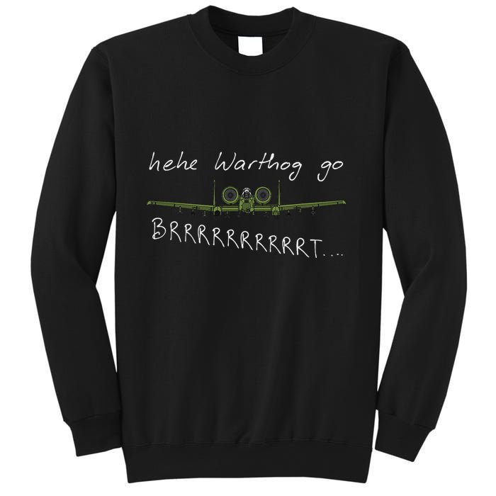 Hehe Warthog Go Brrrrrrrrt A 10 Thunderbolt Ii Military Jet Sweatshirt