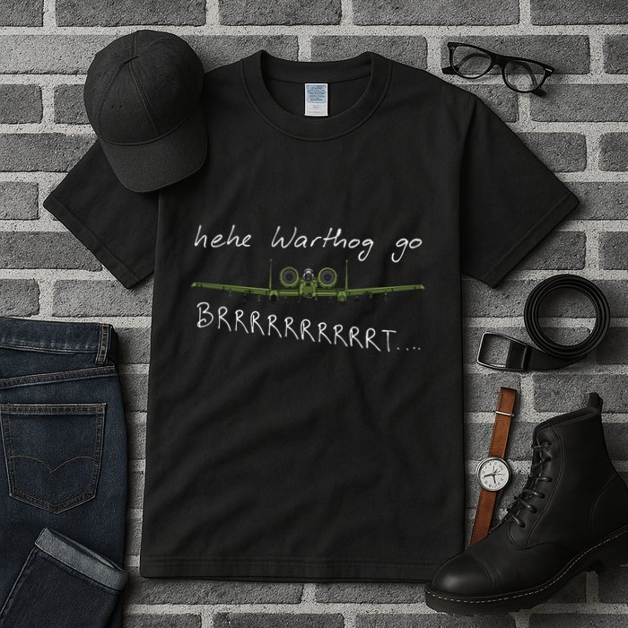 Hehe Warthog Go Brrrrrrrrt A 10 Thunderbolt Ii Military Jet Tall T-Shirt