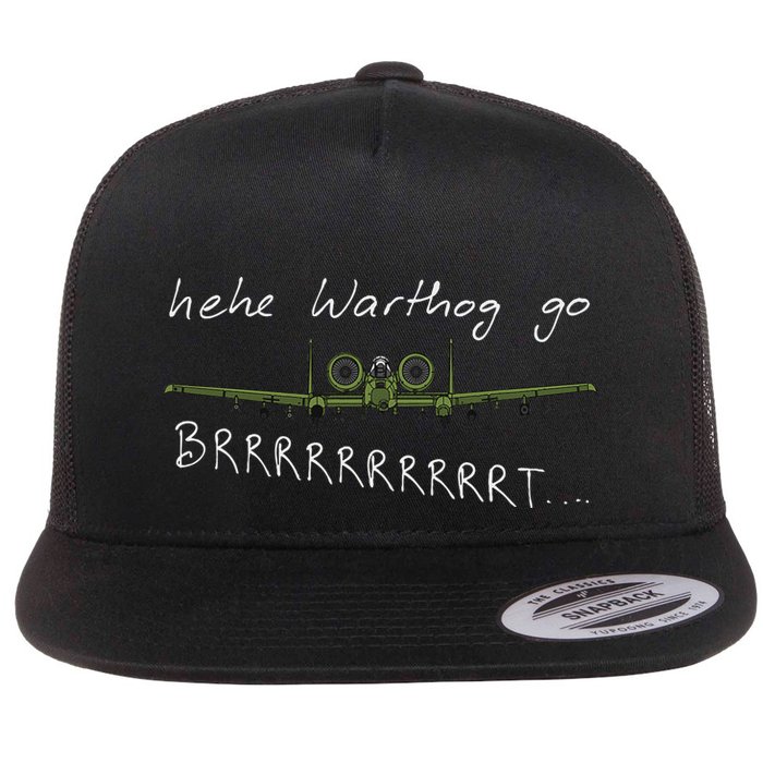 Hehe Warthog Go Brrrrrrrrt A 10 Thunderbolt Ii Military Jet Flat Bill Trucker Hat