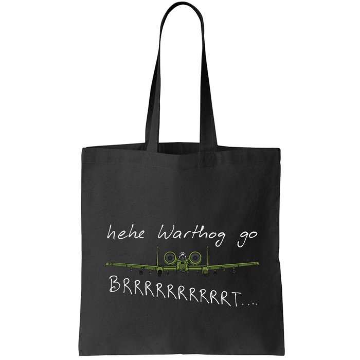 Hehe Warthog Go Brrrrrrrrt A 10 Thunderbolt Ii Military Jet Bag