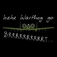 Hehe Warthog Go Brrrrrrrrt A 10 Thunderbolt Ii Military Jet Bag