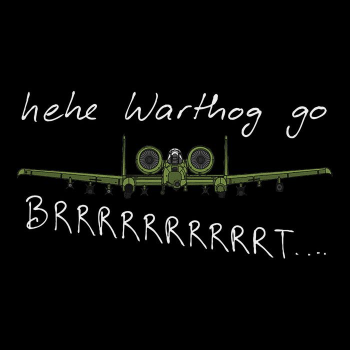 Hehe Warthog Go Brrrrrrrrt A 10 Thunderbolt Ii Military Jet Bag