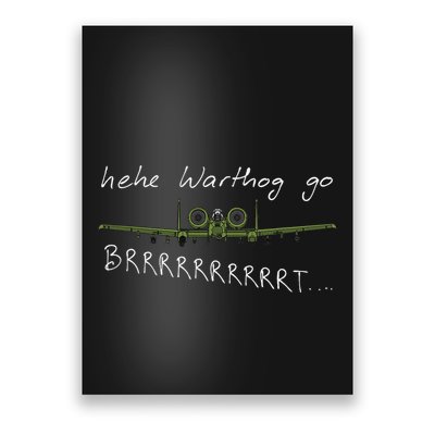 Hehe Warthog Go Brrrrrrrrt A 10 Thunderbolt Ii Military Jet Poster