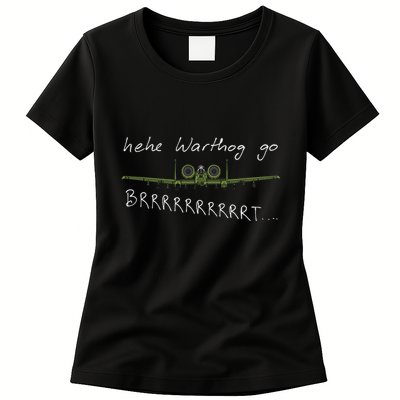 Hehe Warthog Go Brrrrrrrrt A 10 Thunderbolt Ii Military Jet Womens T-Shirt