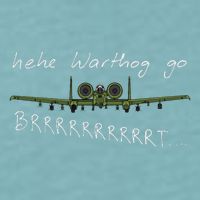 Hehe Warthog Go Brrrrrrrrt A 10 Thunderbolt Ii Military Jet Sueded Cloud Jersey T-Shirt
