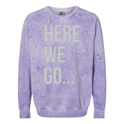 Here We Go Colorblast Crewneck Sweatshirt