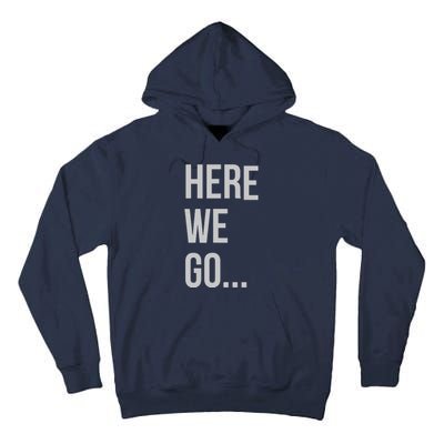 Here We Go Tall Hoodie