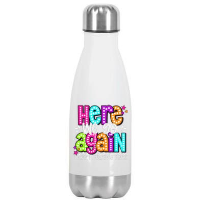 Here We Go Again I Mean Welcome Back Teacher Back To School Stainless Steel Insulated Water Bottle